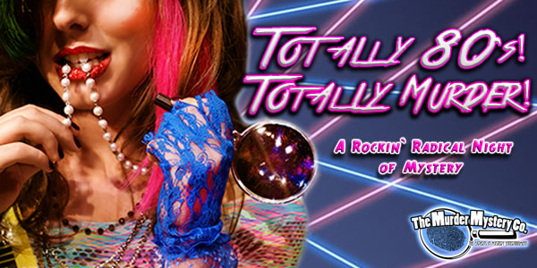 Totally 80's, Totally Murder